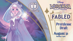 Lorcana: Fabled Prerelease DRAFT - 8/31/25
